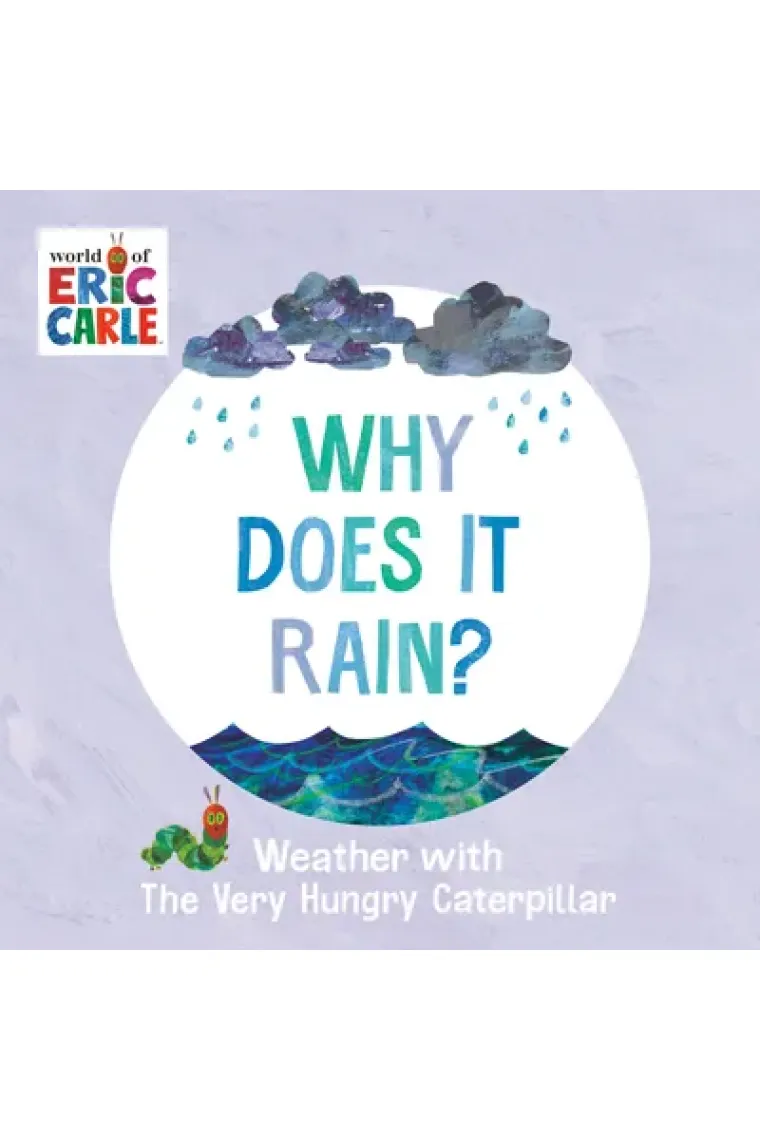 Why Does It Rain?: Weather with The Very Hungry Caterpillar (Inglés)