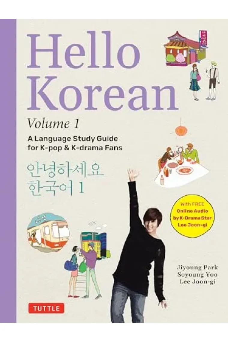 Hello Korean Volume 1: The Language Study Guide for K-Pop and K-Drama Fans with Online Audio Recordings by K-Drama Star Lee Joon-gi! (Inglés)