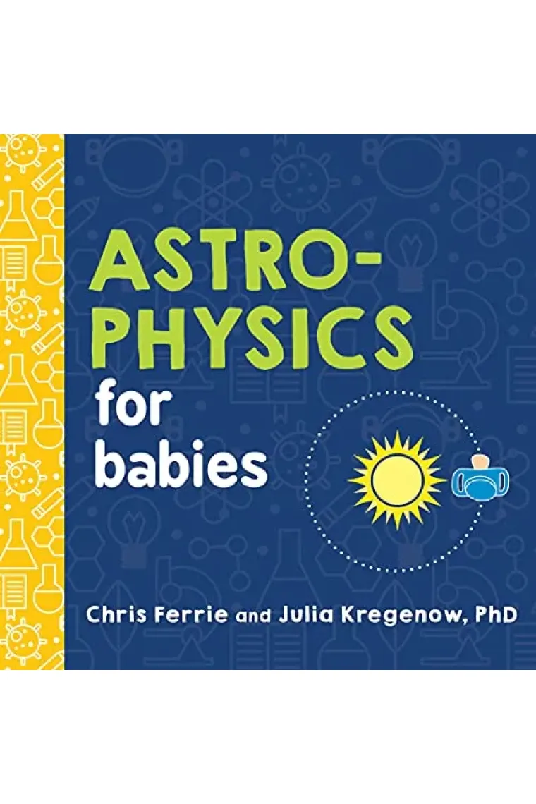 Astrophysics for Babies (Inglés)