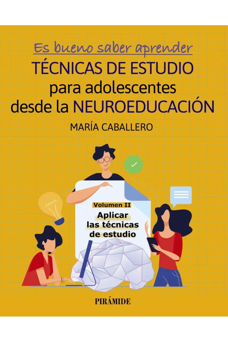 Es bueno saber aprender. Técnicas de estudio para adolescentes desde la neuroeducación volumen II