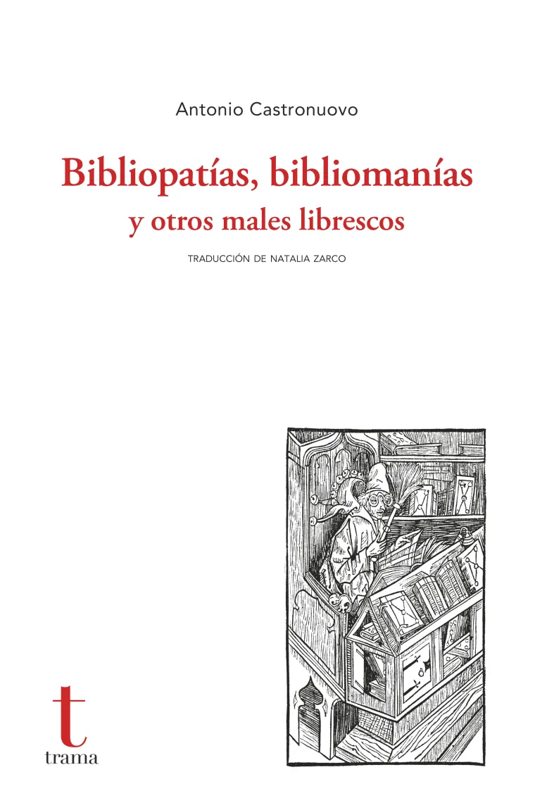 Bibliopatías, bibliomanías y otros males librescos