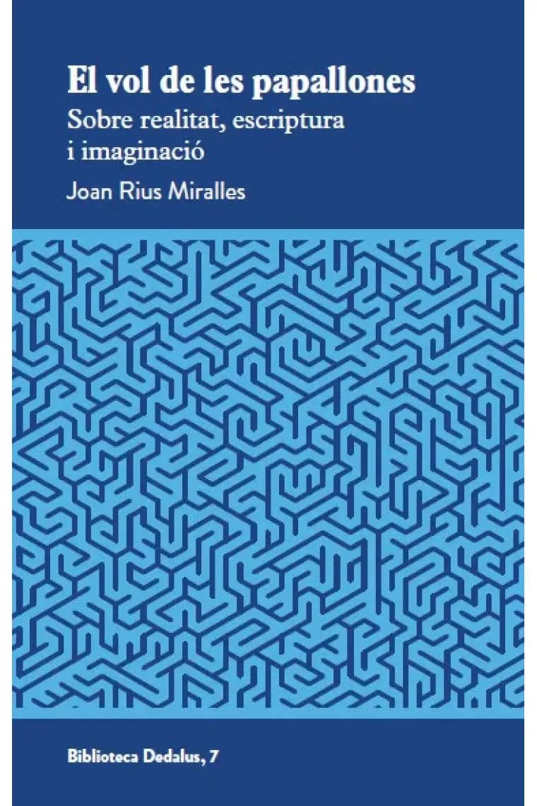 El vol de les papallones: sobre realitat, escriptura i imaginació (Catalán)