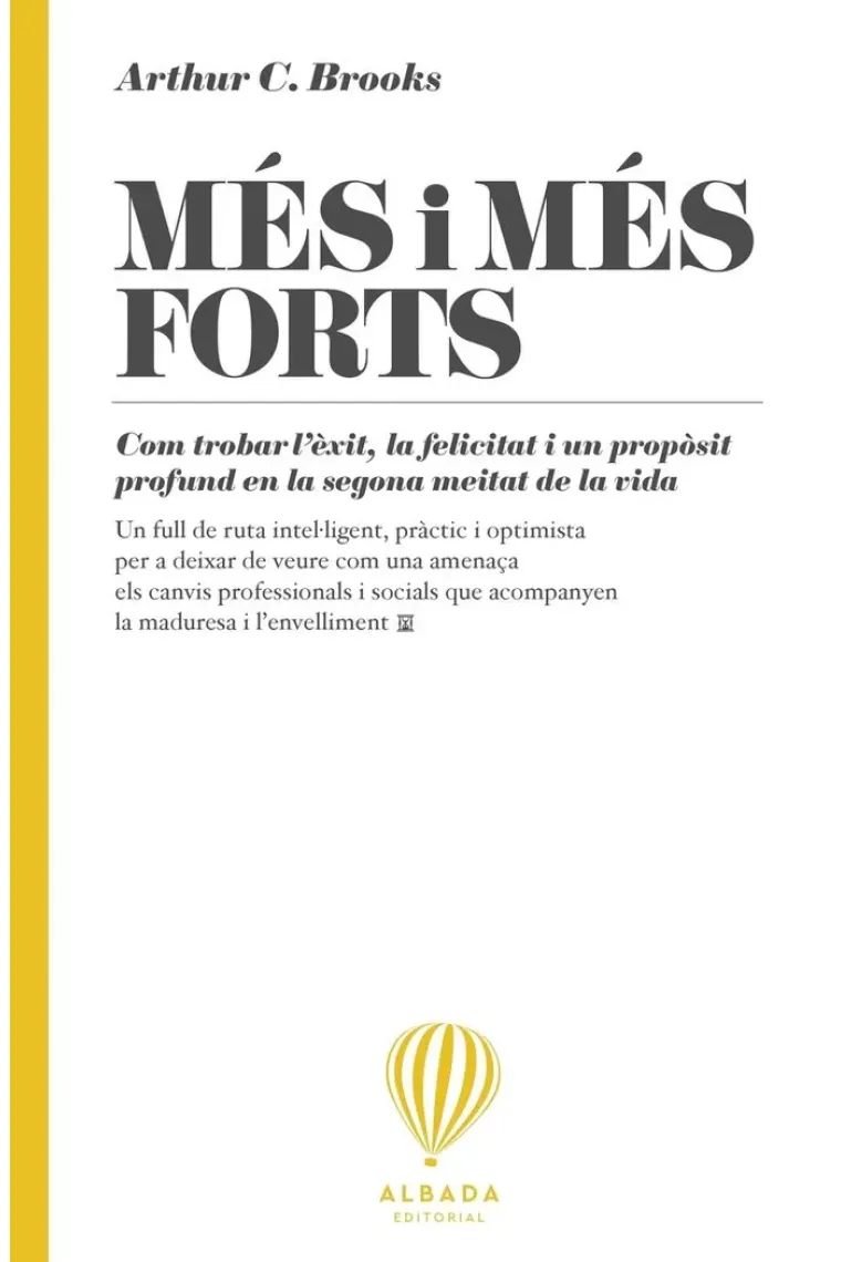 Més i més forts. Com trobar l'èxit, la felicitat i un propòsit profund en la segona meitat de la vida. (Catalán)