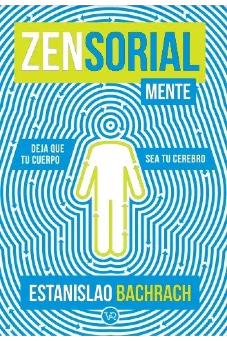 Zensorialmente. Deja que tu cuerpo sea tu cerebro
