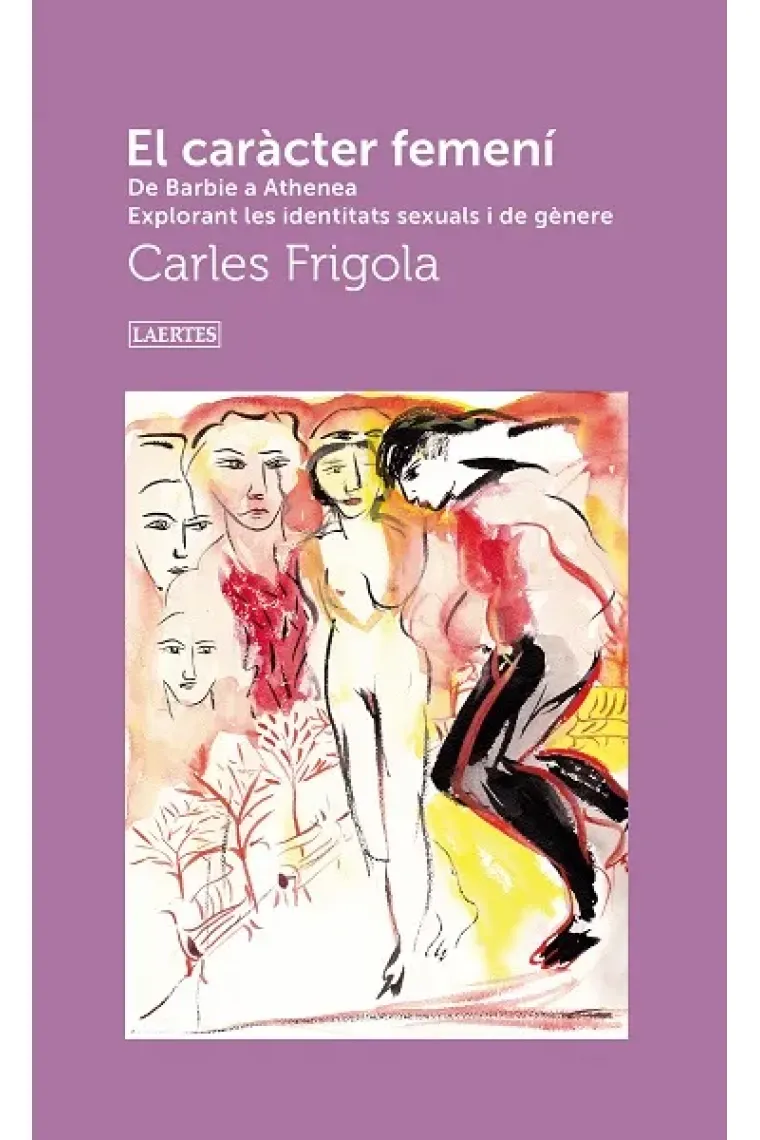 El caracter femení. De Barbie a Athenea. Explorant les identitats sexual i de gènere (Catalán)