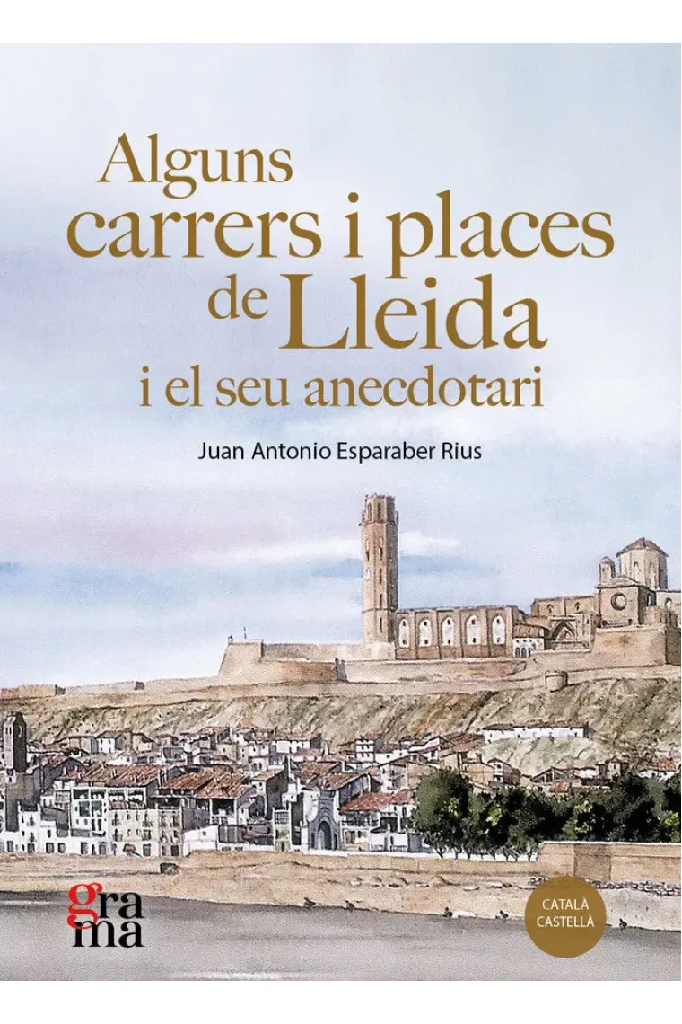 ALGUNS CARRERS I PLACES DE LLEIDA I EL SEU ANECDOTARI
