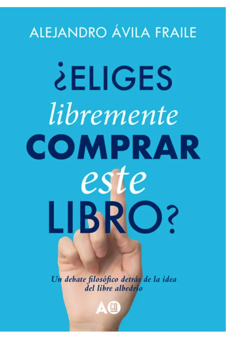 ¿Eliges libremente comprar este libro? Un debate filosófico detrás de la idea del libre albedrío