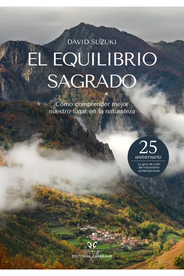 El equilibrio sagrado. Cómo comprender mejor nuestro lugar en la naturaleza