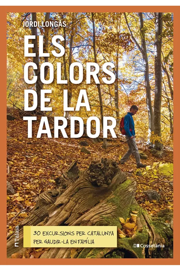 Els colors de la tardor. 30 excursions per Catalunya per gaudir-la en família