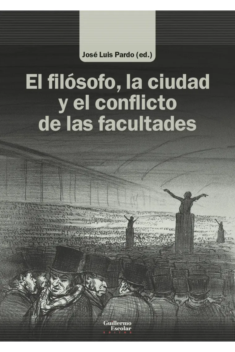 El filósofo, la ciudad y el conflicto de las facultades (Edición de José Luis Pardo)