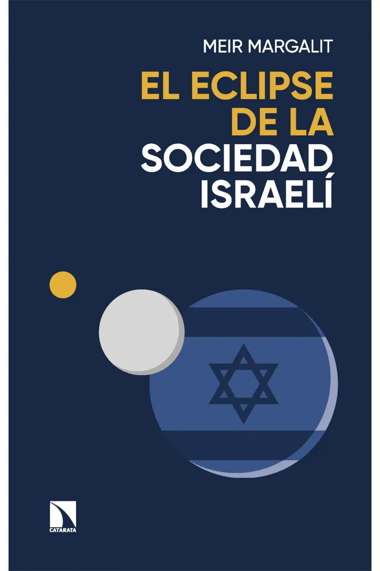 El eclipse de la sociedad israelí. Las claves para descifrar a Israel en Gaza