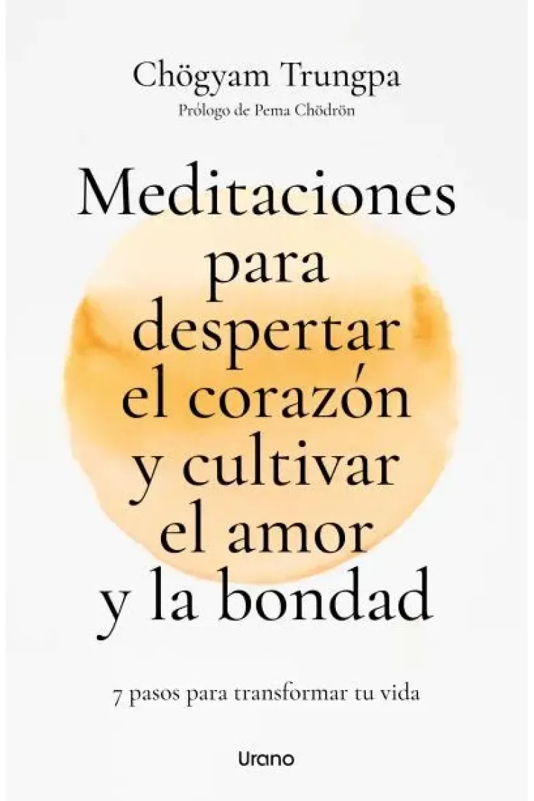 Meditaciones para despertar el corazón y cultivar el amor y la bondad.