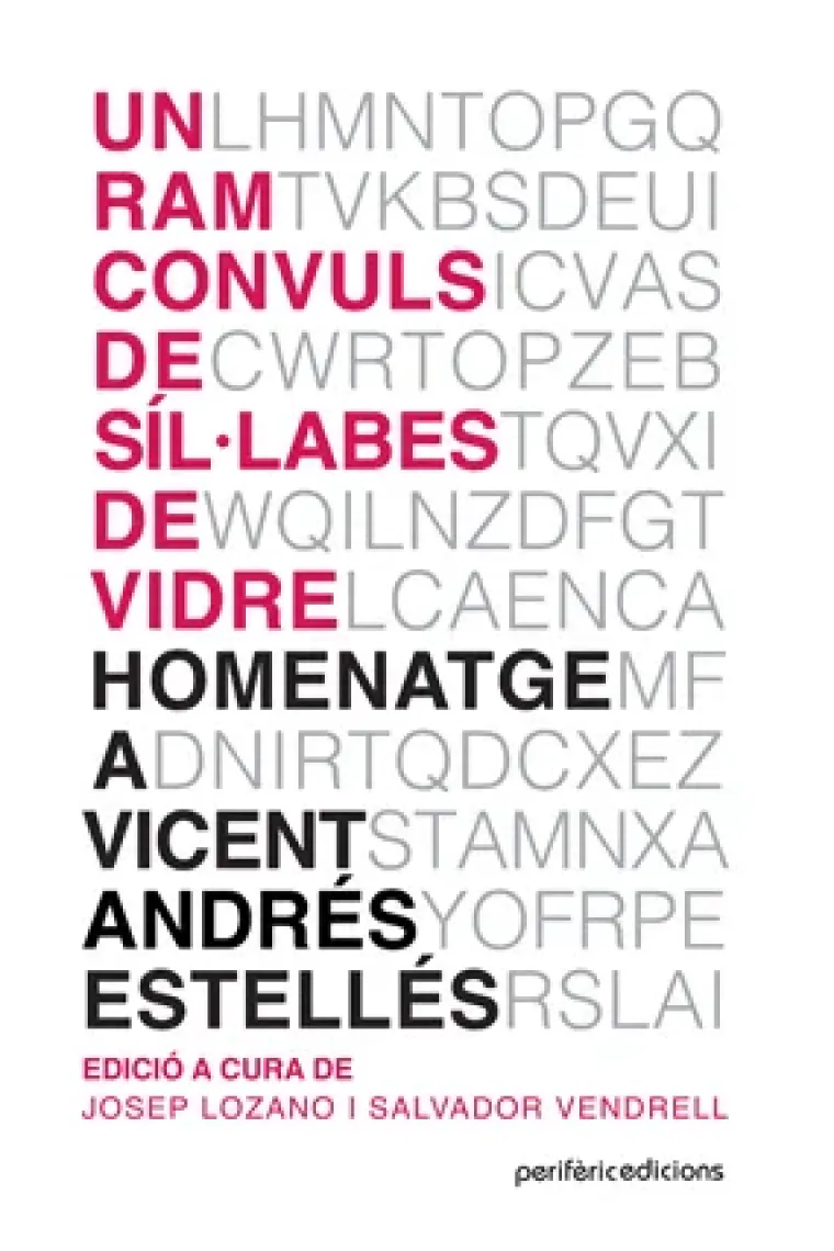 Un ram convuls de síl·labes de vidre: homenatge a Vicent Andrés Estellés (Catalán)
