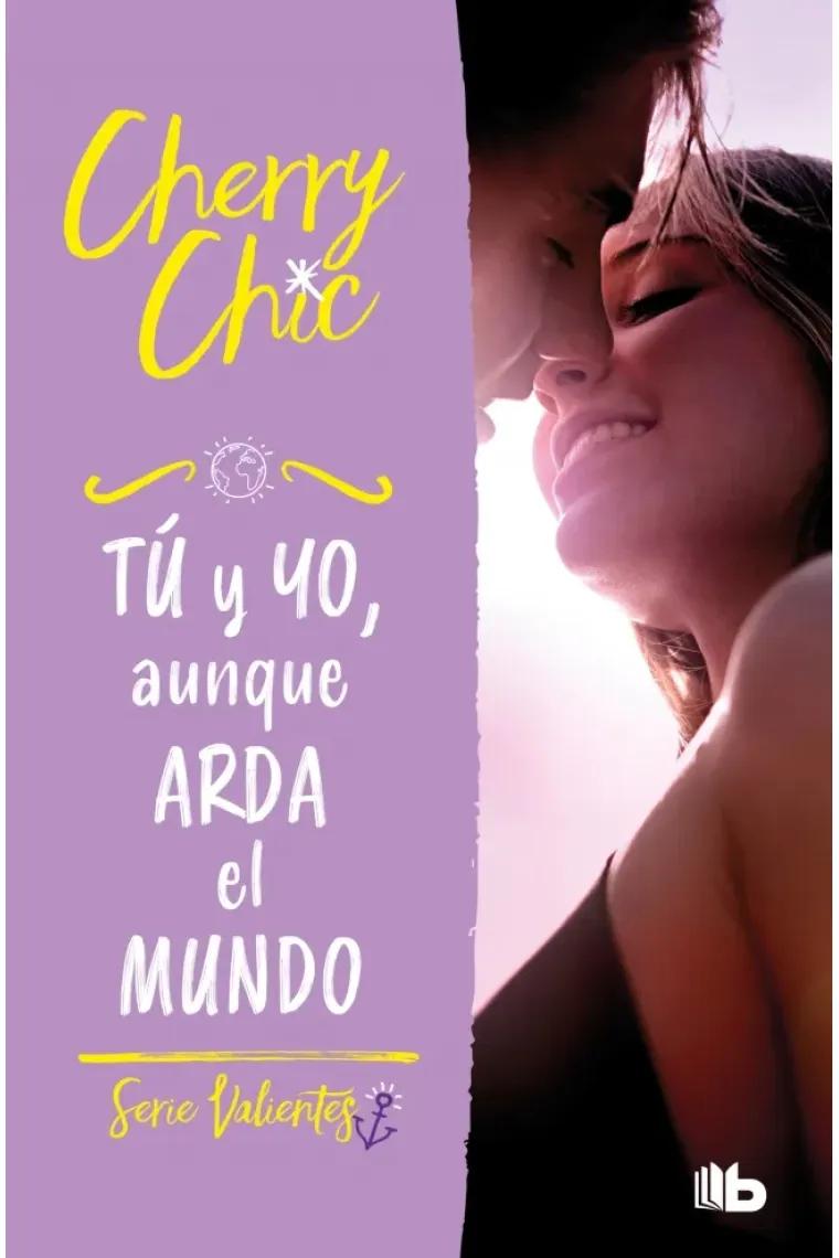 TÚ Y YO AUNQUE ARDA EL MUNDO VALIENTES 3