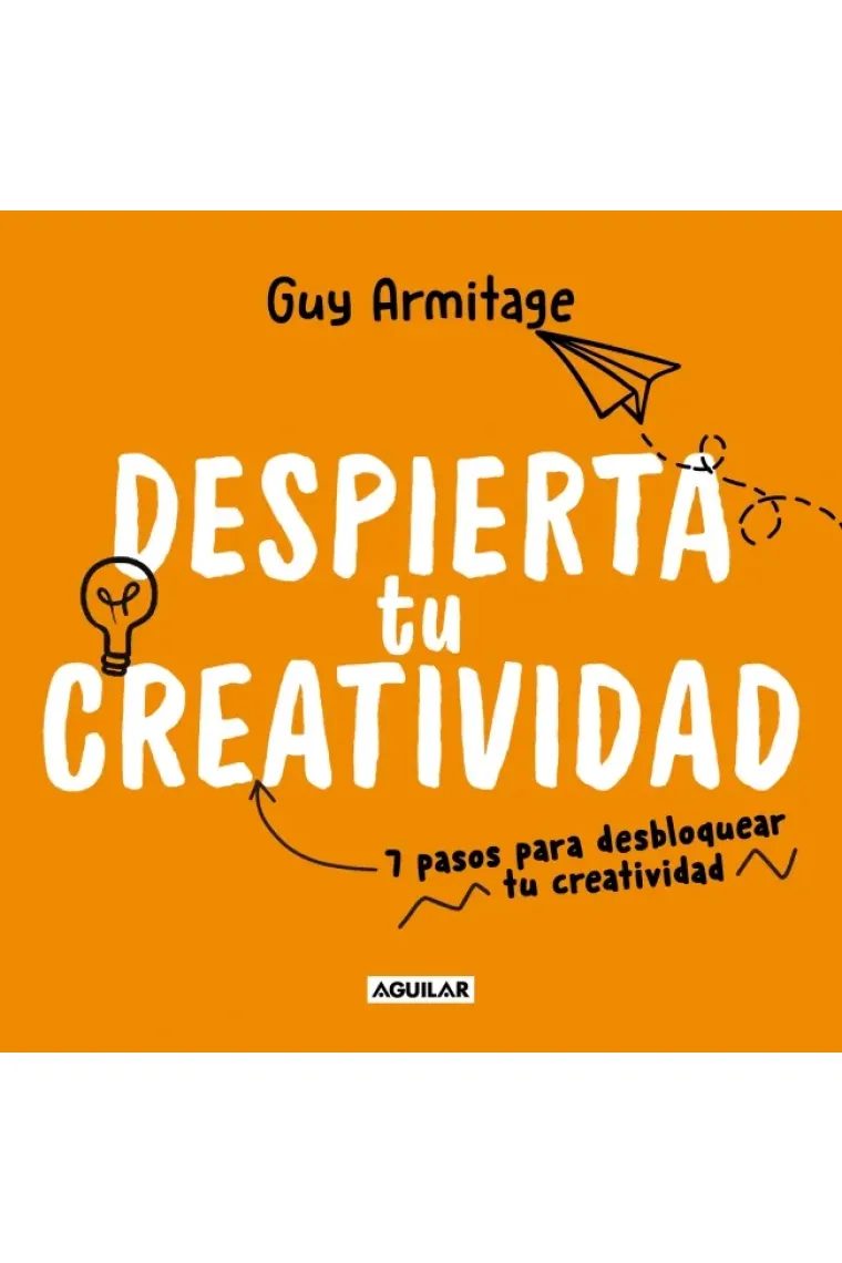 Despierta tu creatividad. 7 pasos para desbloquear tu creatividad