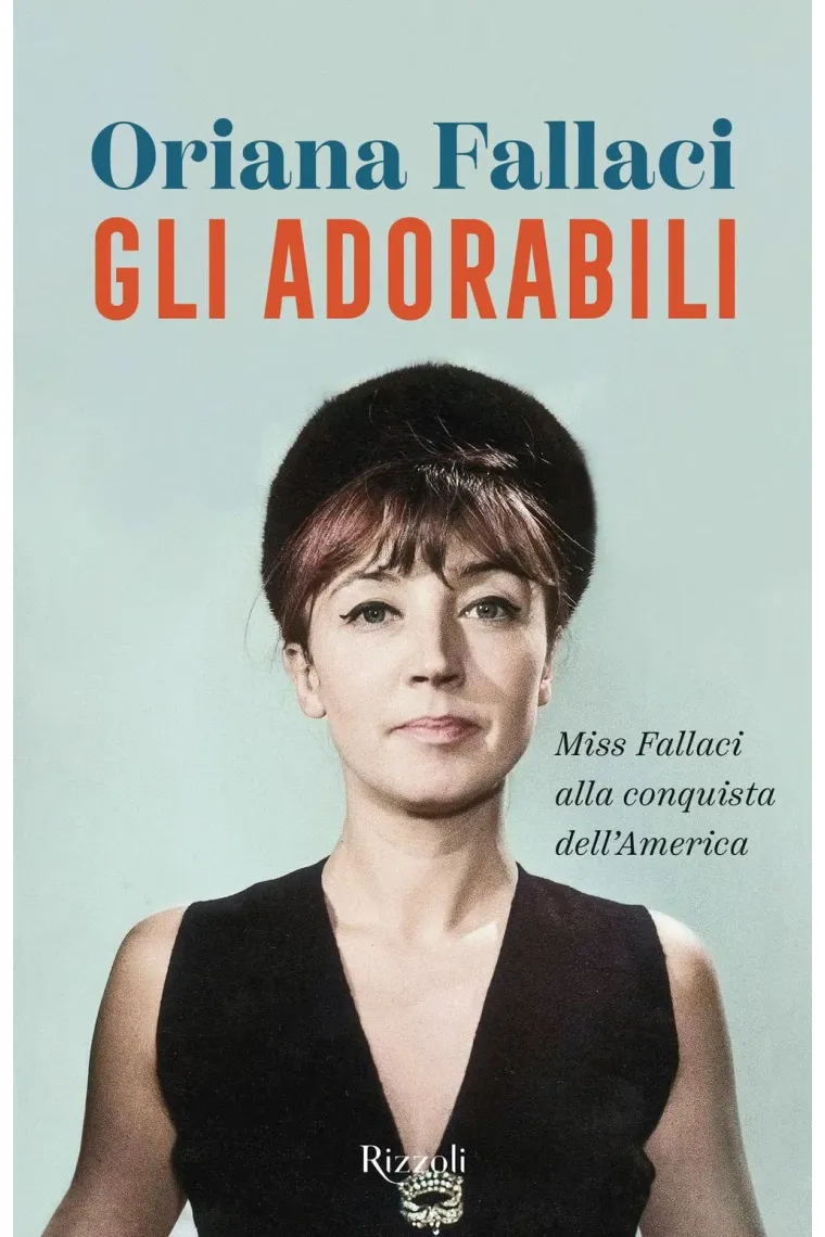 Gli adorabili. Miss Fallaci alla conquista dell'America (Italiano)