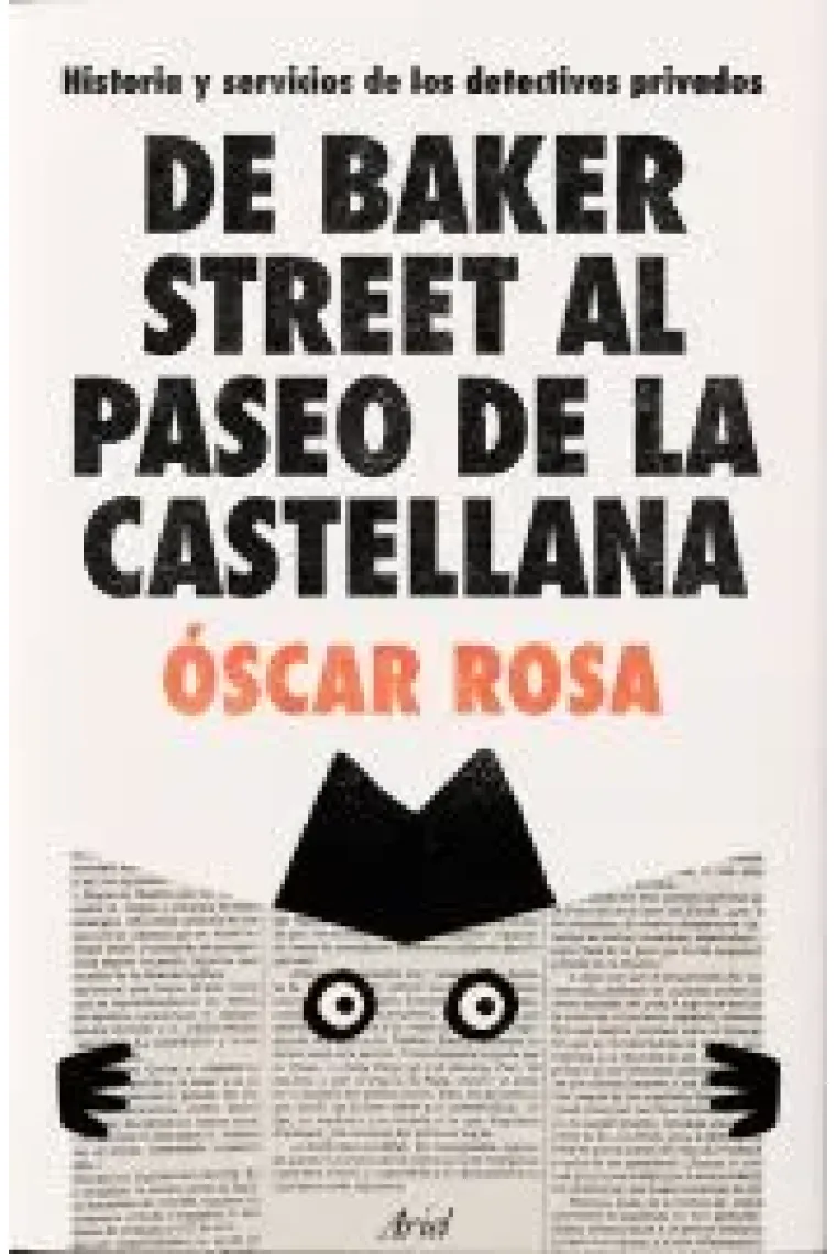 De Baker Street al Paseo de la Castellana. Historia y servicios de los detectives privados