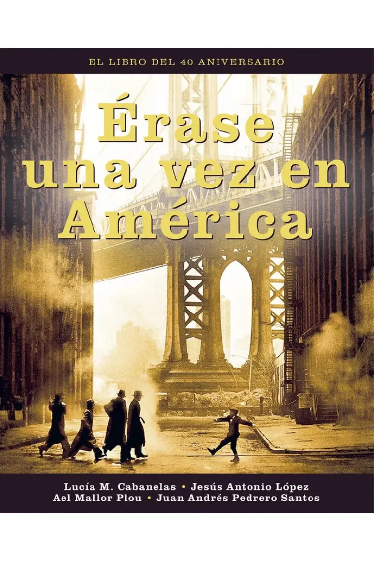 Érase una vez en America. El libro del 40 aniversario