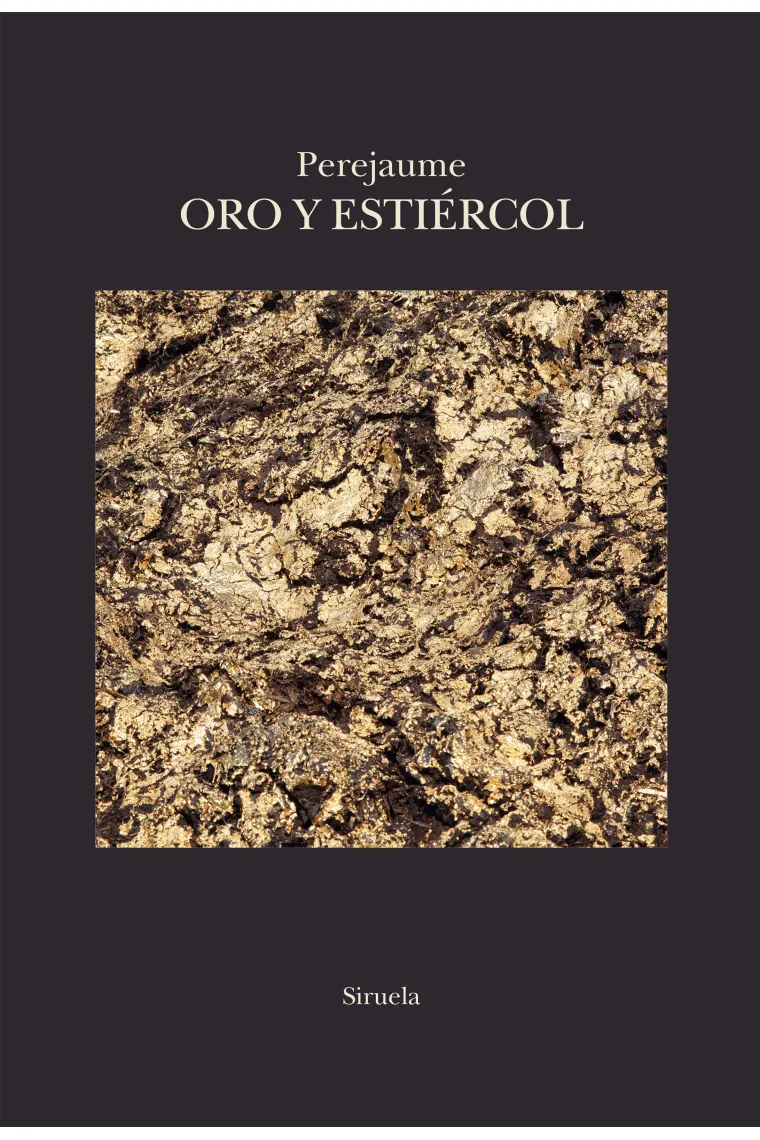 Oro y estiércol.