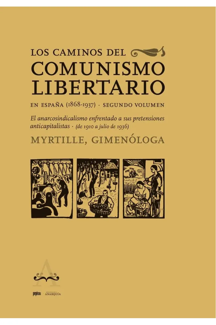 Los caminos del comunismo libertario en España (1868-1937). Vol II:
