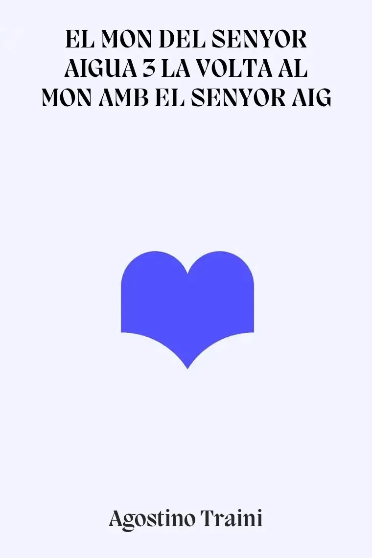 EL MON DEL SENYOR AIGUA 3 LA VOLTA AL MON AMB EL SENYOR AIG