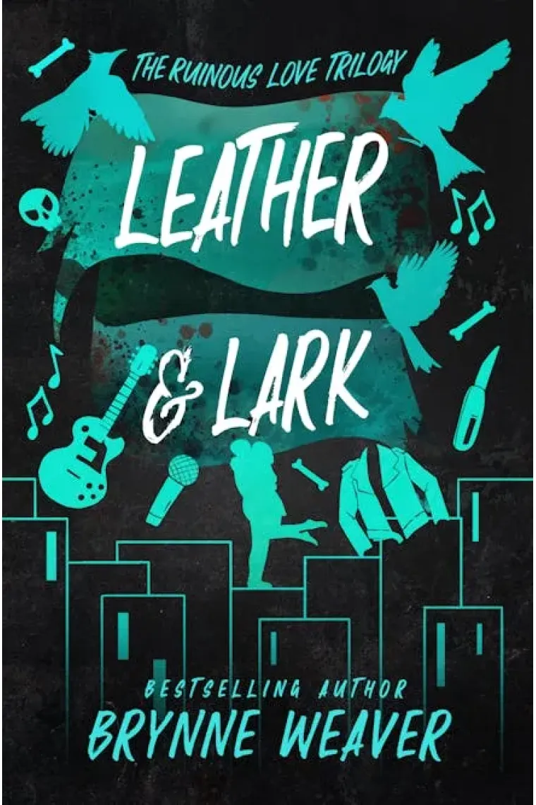 Leather & Lark (The Ruinous Love Trilogy 2) (Inglés)