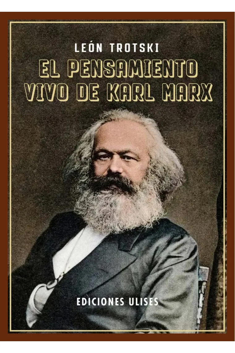 El pensamiento vivo de Karl Marx