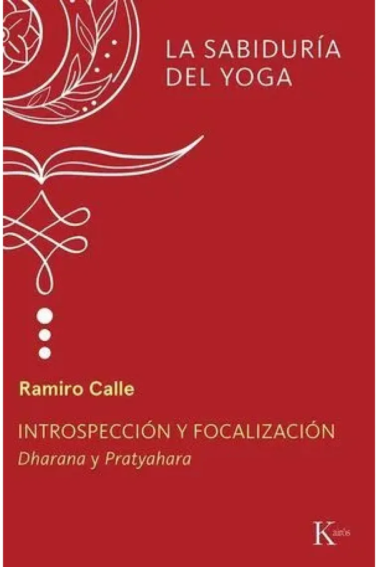 Introspección y focalización. Dharana y pratyahara