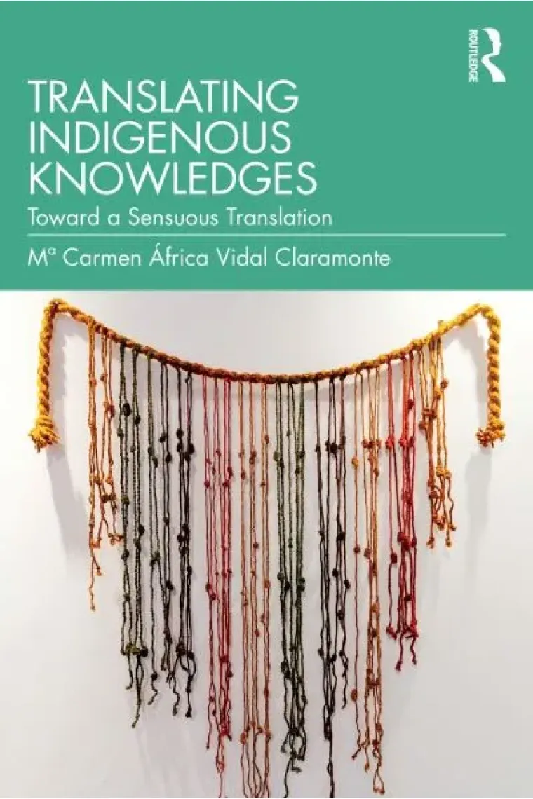 Translating Indigenous Knowledges: Toward a Sensuous Translation (Inglés)