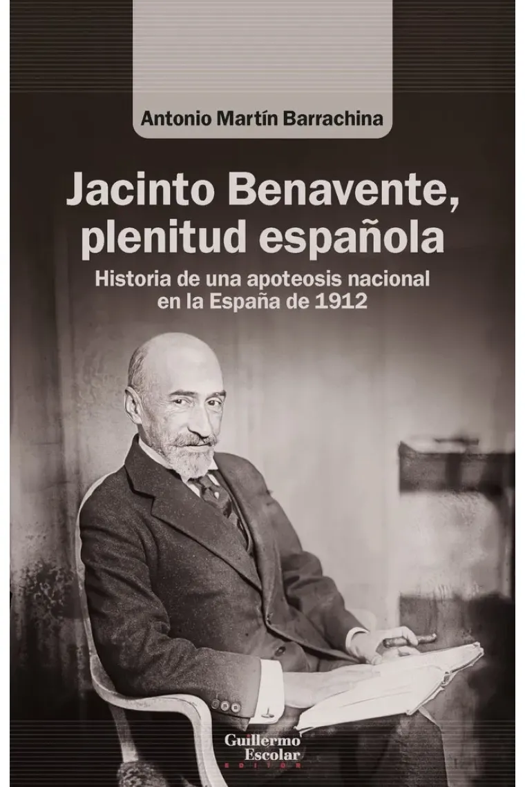 Jacinto Benavente, plenitud española:
