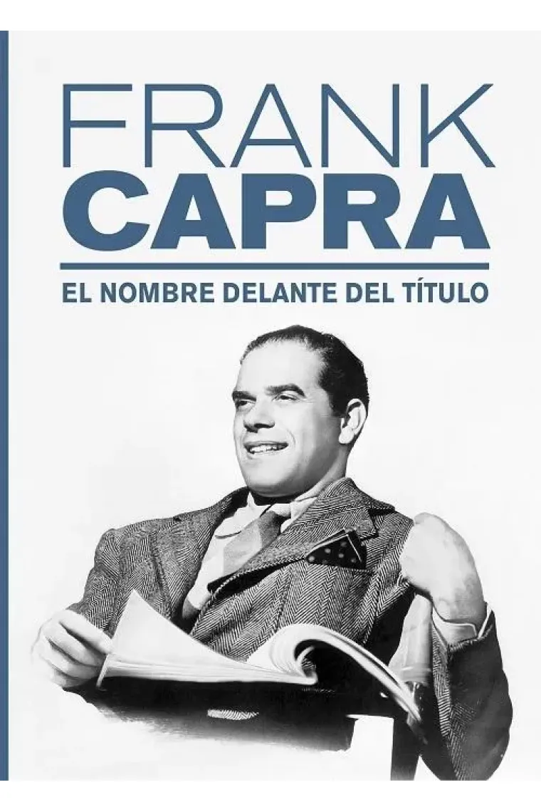 El nombre delante del título. Autobiografía de Frank Capra