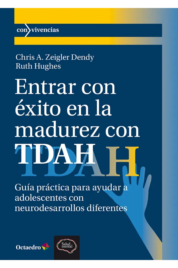 Entrar con éxito en la madurez con TDAH. Guía práctica para padres y educadores para ayudar a adolescentes con neurodesarrollos diferentes