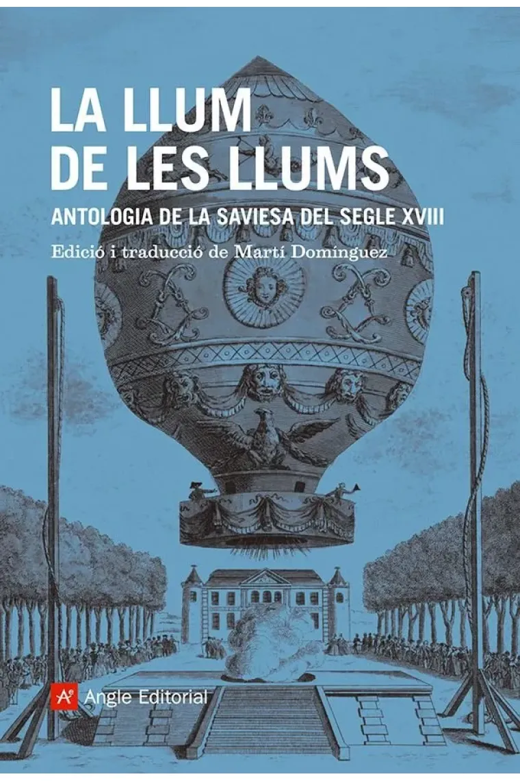 La llum de les llums: antologia de la saviesa del segle XVIII (Edició de Martí Domínguez) (Catalán)