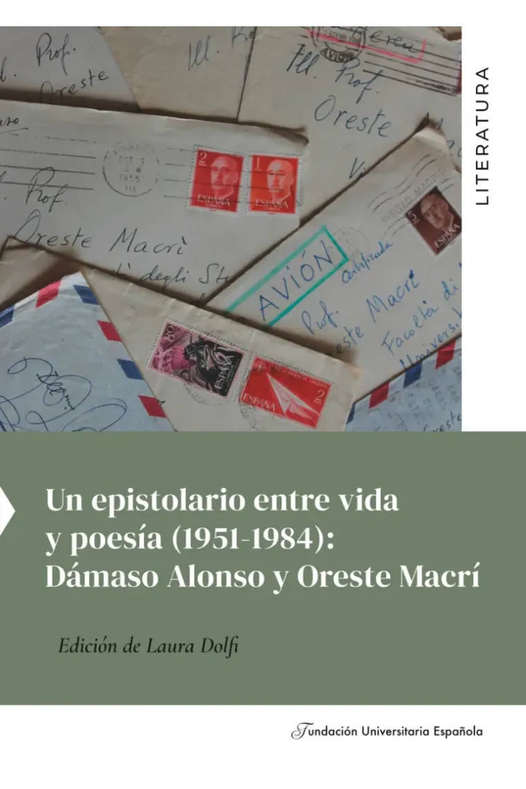 Un epistolario entre vida y poesía (1951-1984): Dámaso Alonso y Oreste Macrí