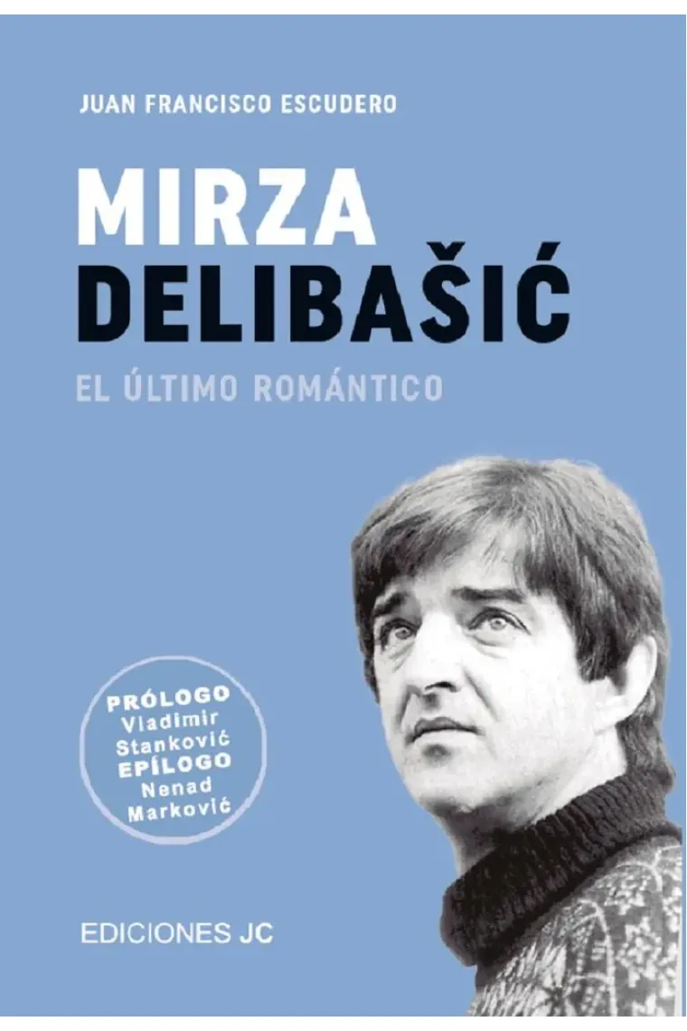 Mirza Delibasić. El último romántico