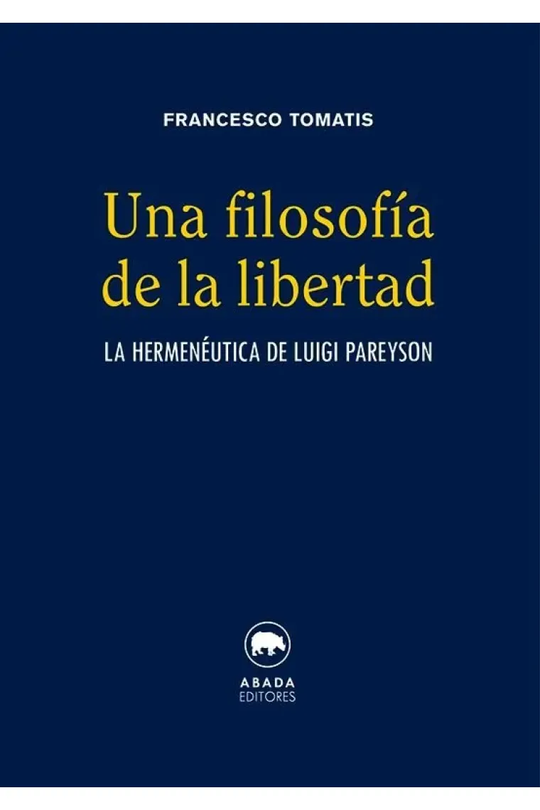 Una filosofía de la libertad: la hermenéutica de Luigi Pareyson