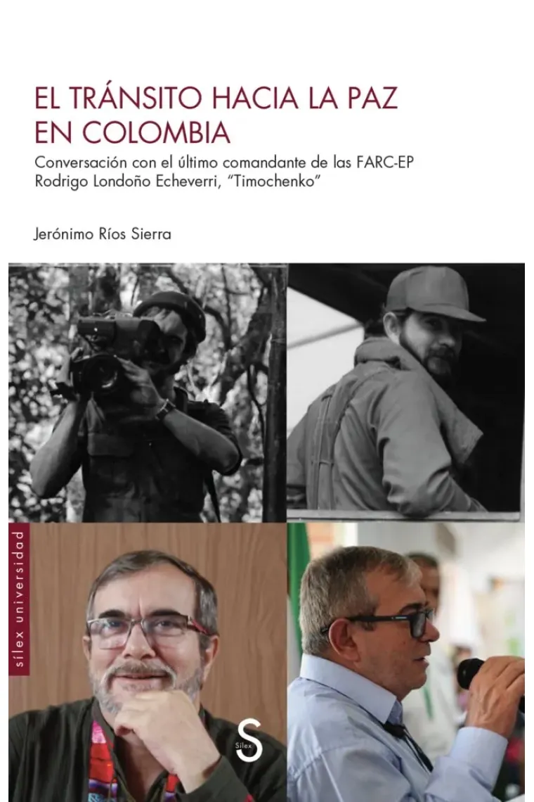 El tránsito hacia la paz en Colombia. Conversación con el último comandante de las FARC-EP Rodrigo Londoño Echeverri, “Timochencko”