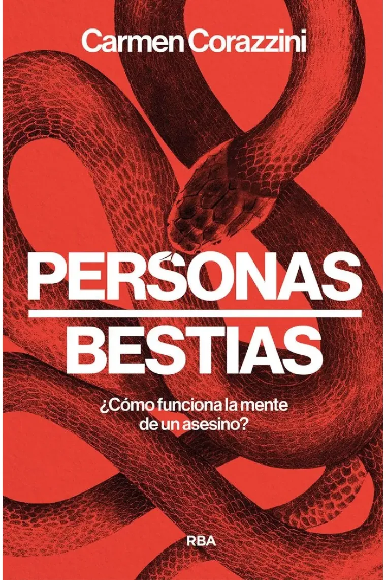 Personas bestias. ¿Cómo funciona la mente de un asesino?