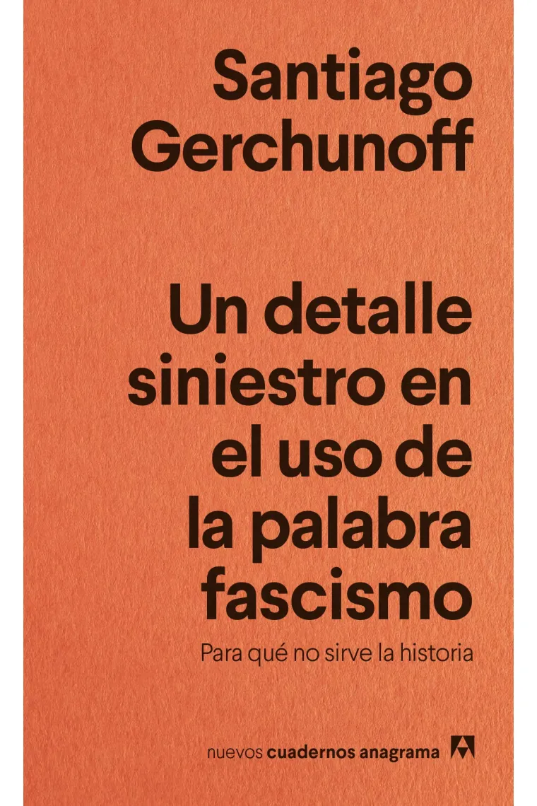 Un detalle siniestro en el uso de la palabra fascismo. Para qué no sirve la historia
