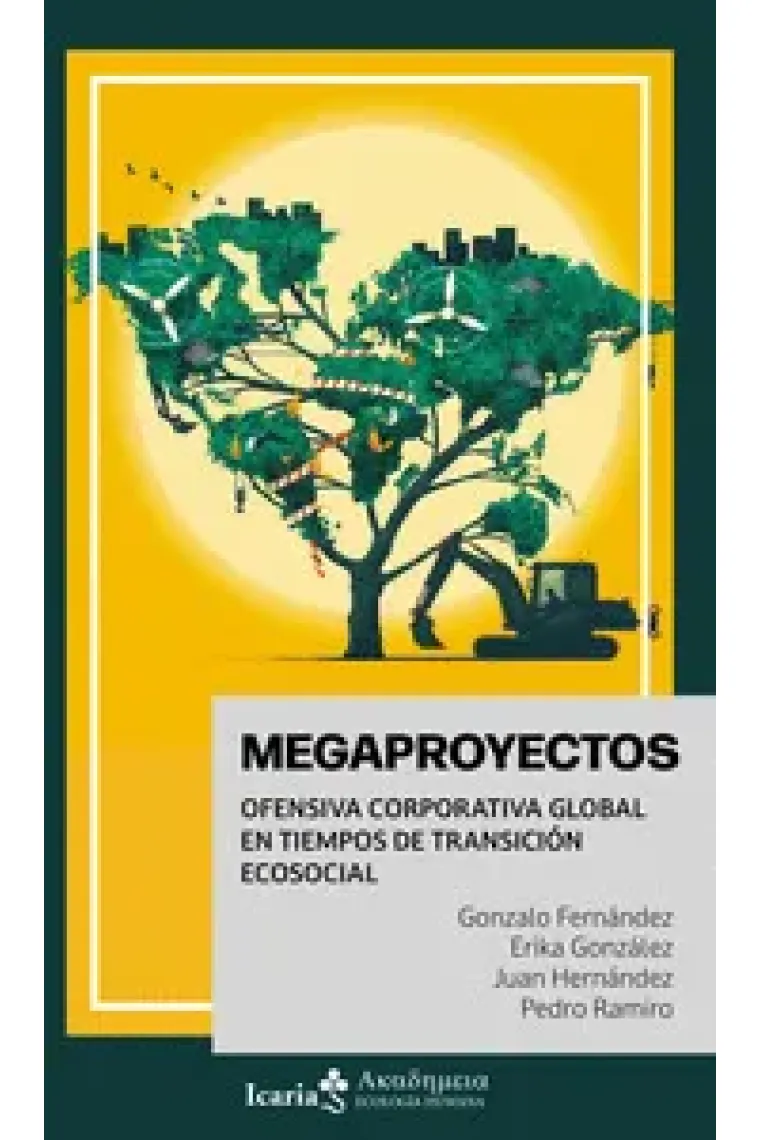 Megaproyectos. Ofensiva corporativa global en tiempos  de transición ecosocial