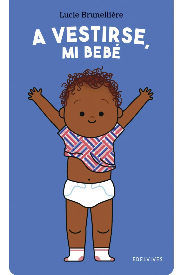 A VESTIRSE, MI BEBE