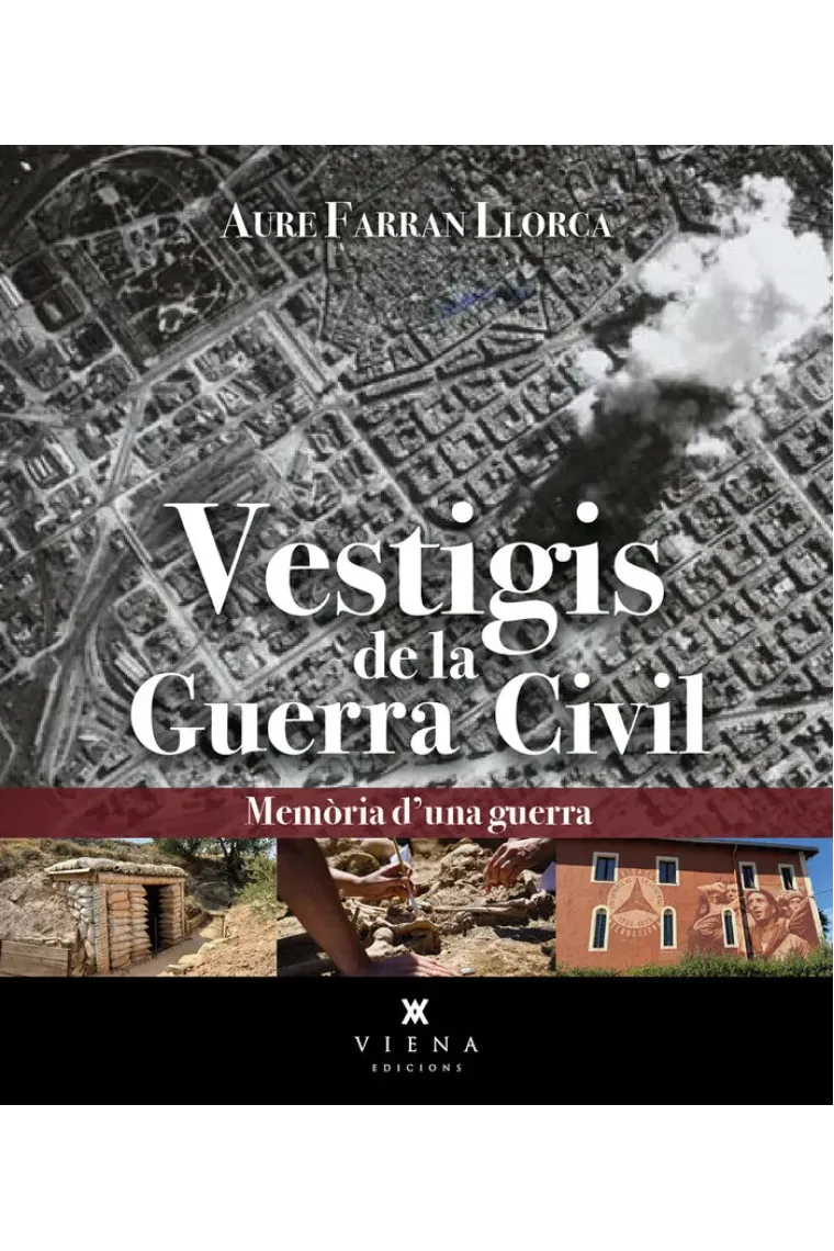 Vestigis de la Guerra Civil. Memòria d’una guerra