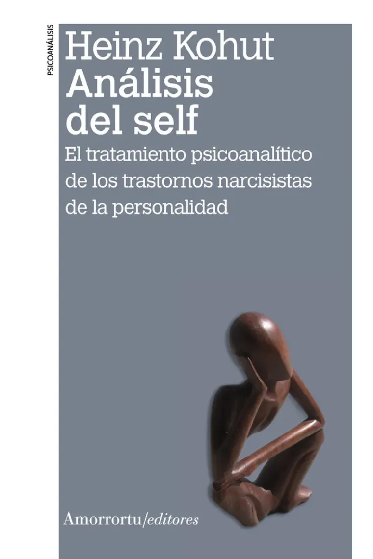 Análisis del self. El tratamiento psicoanalítico de los trastornos narcisistas de la personalidad