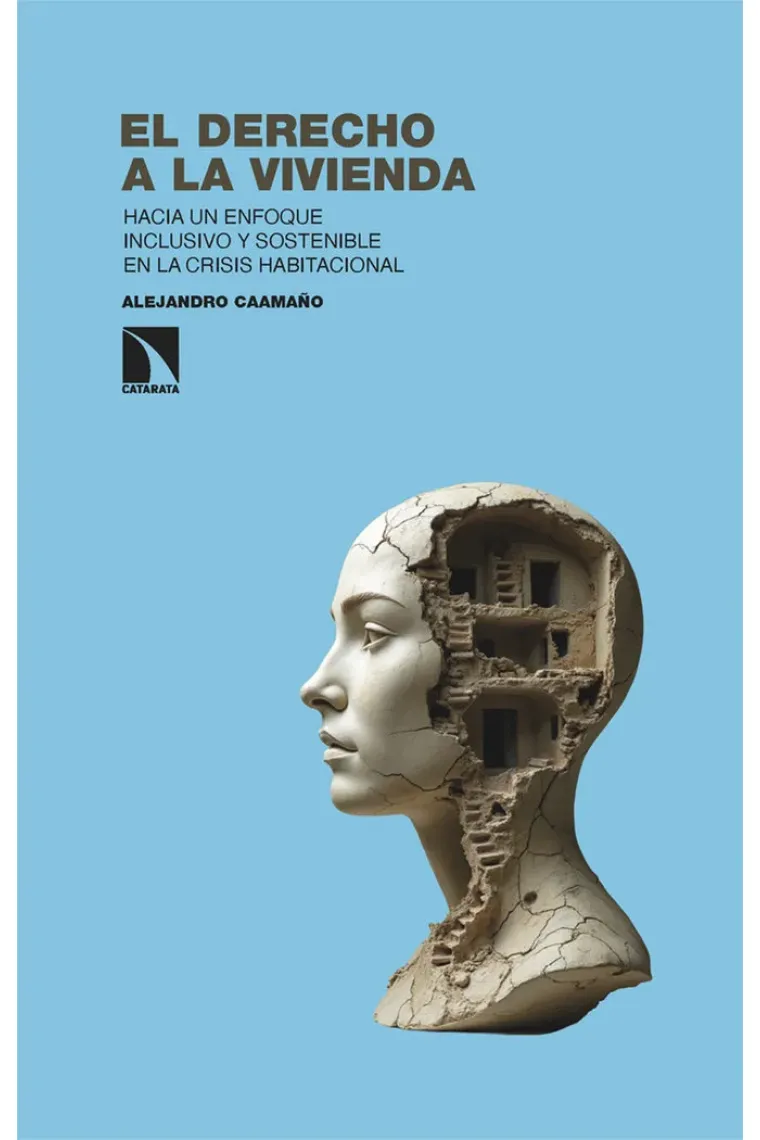 El derecho a la vivienda. Hacia un enfoque inclusivo y sostenible en la crisis habitacional