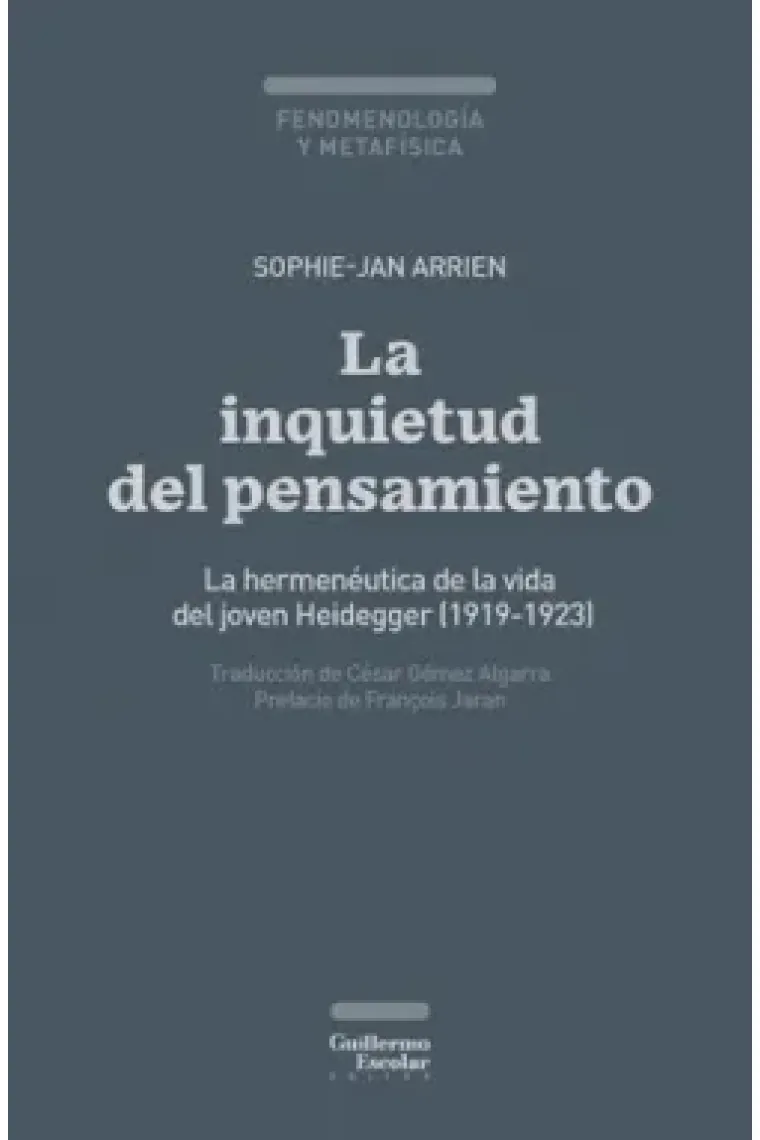 La inquietud del pensamiento: la hermenéutica de la vida del joven Heidegger (1919-1923)