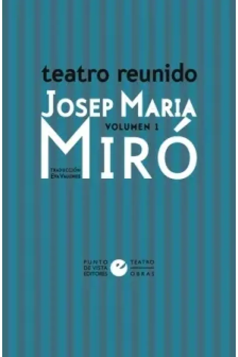 Teatro reunido de Josep Maria Miró vol 1