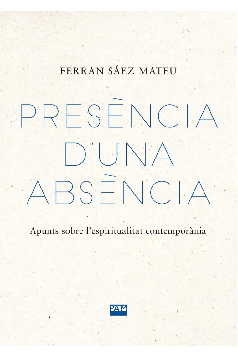 Presència d'una absència: apunts sobre l'espiritualitat contemporània (Catalán)