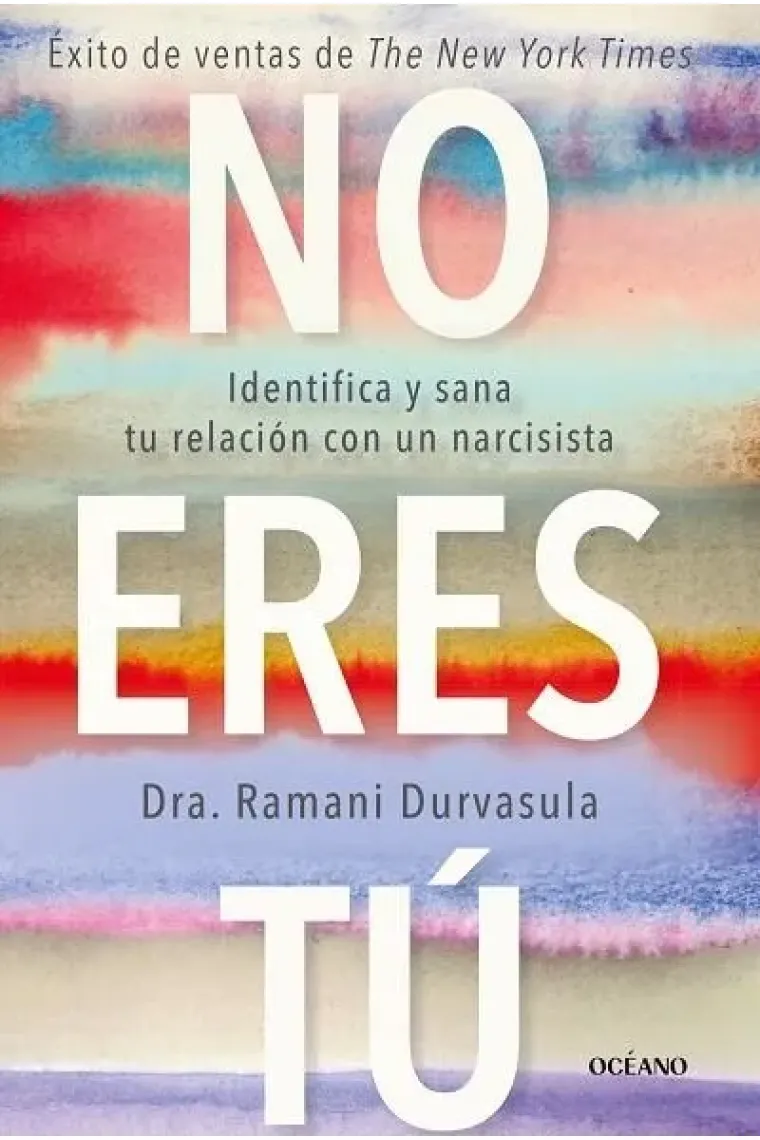 No eres tú. Identifica y sana tu relación con un narcisista