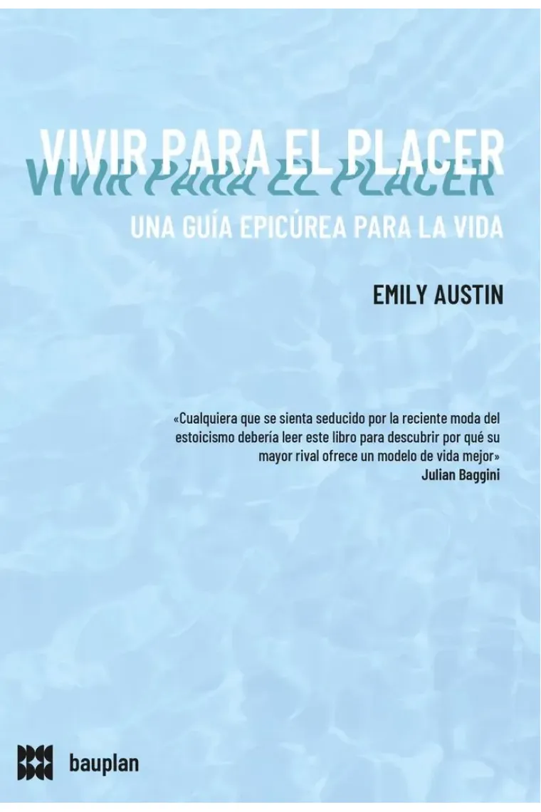Vivir para el placer: una guía epicúrea para la vida