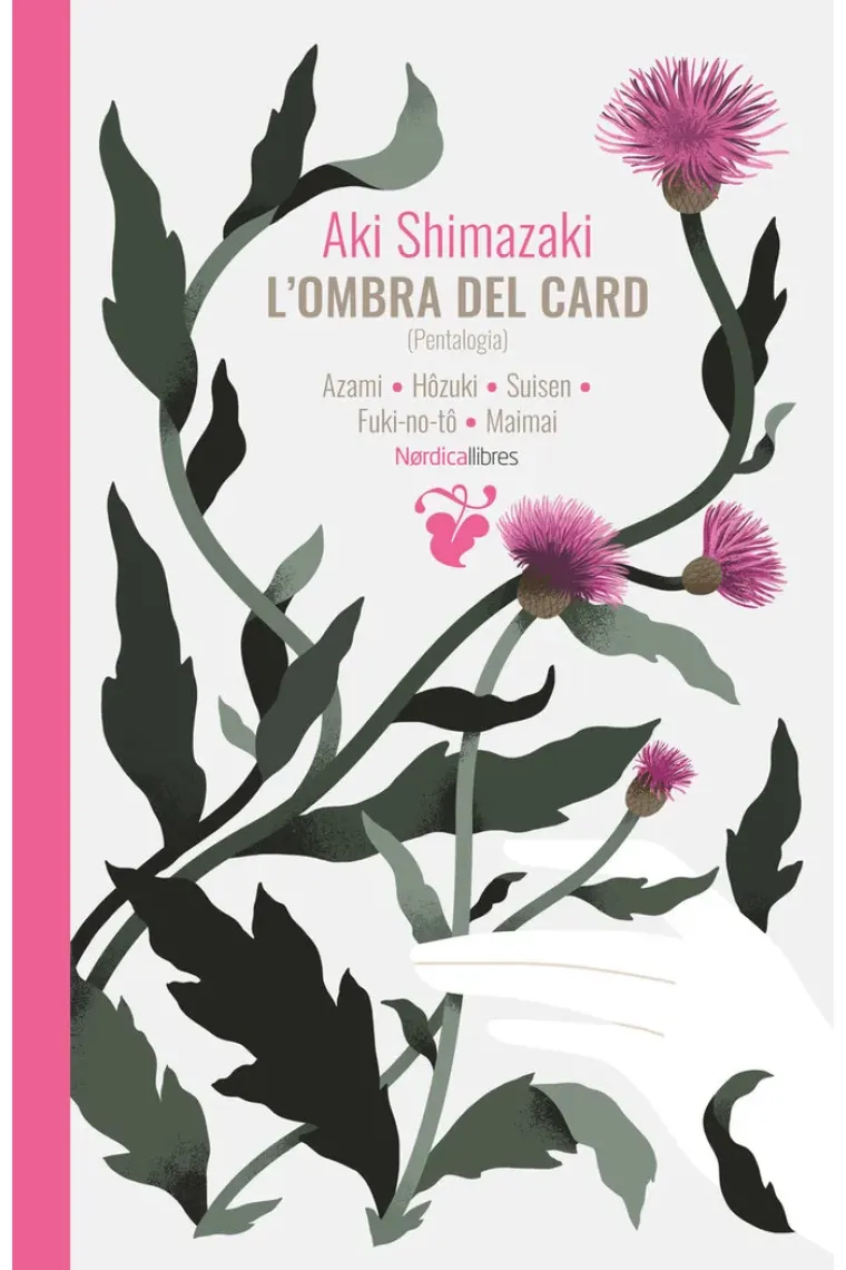 L'ombra del card -Pentalogía- [Azami-Hôsuki-Suisen-Fuki-no-tô-Maimai] (Catalán)